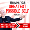 Becoming Your Greatest Possible Self Podcast | Business | Success | Motivation | Entrepreneurship with Chris Burns - Chris Burns: Entrepreneur, Speaker, Coach, Podcaster, host of the 12-hour marathon