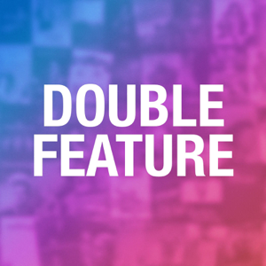 Double Feature podcast