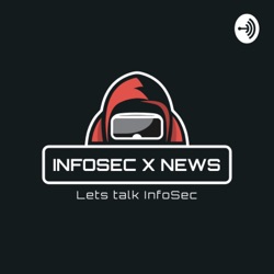 InfoSec X News: Episode 17