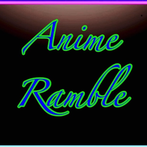 Anime Ramble