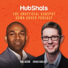 HubShots - The Unofficial Down Under HubSpot Podcast