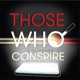 Those Who Conspire