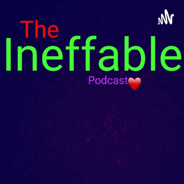 Artwork for The Ineffable Podcast