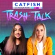 Catfish Trash Talk