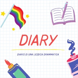 DIARY - Diario di una lesbica drammatica Ep.23