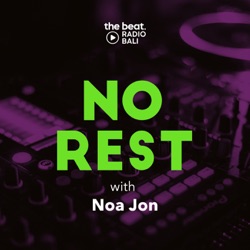 No Rest with Noa Jon Episode 1