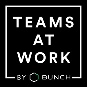 Teams at Work by BUNCH