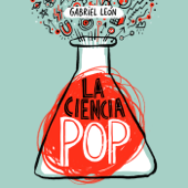 La Ciencia Pop - Gabriel León