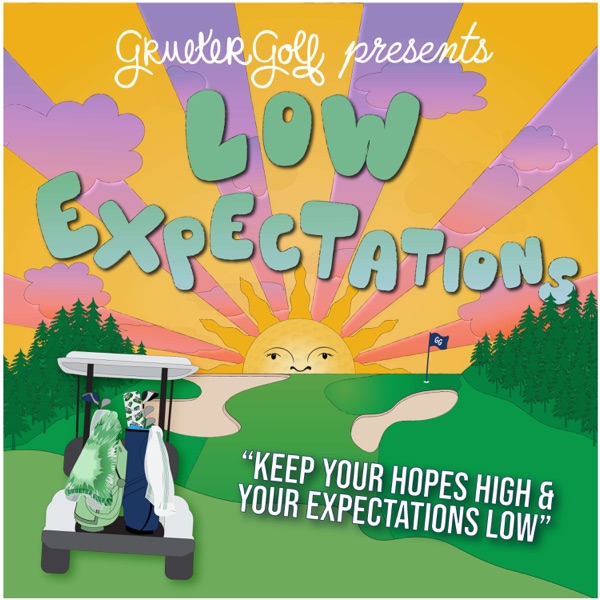 Grueter Golf Presents: Low Expectations Artwork