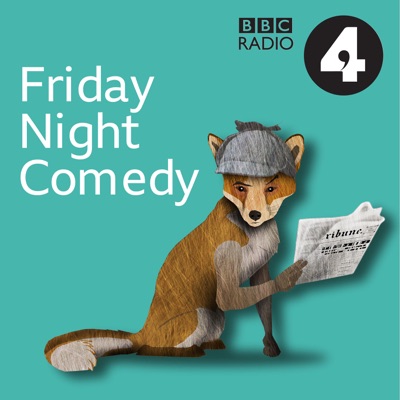 Friday Night Comedy from BBC Radio 4 Friday Night Comedy from BBC Radio 4