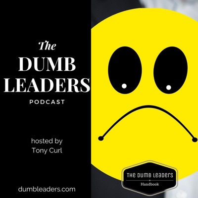 The Dumb Leaders Podcast The Dumb Leaders Podcast