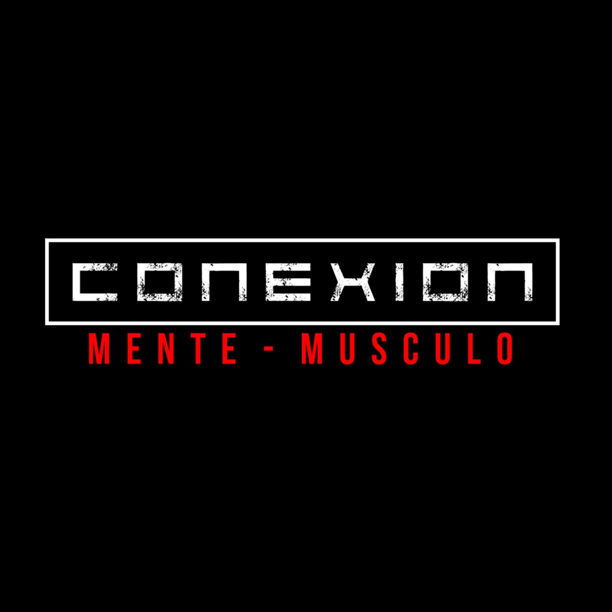 Conexion Mente Musculo Podcast Podtail 9511