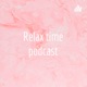 Relax time podcast (Trailer)
