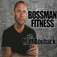 Bossman Fitness podcast