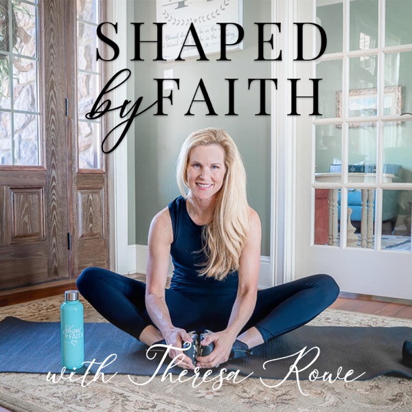 Artwork for Shaped by Faith – Shaped by Faith with Theresa Rowe