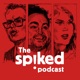 The spiked podcast
