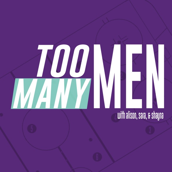 The Too Many Men Podcast