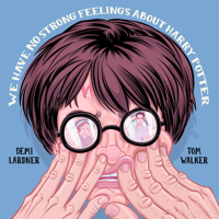 We Have No Strong Feelings About Harry Potter podcast