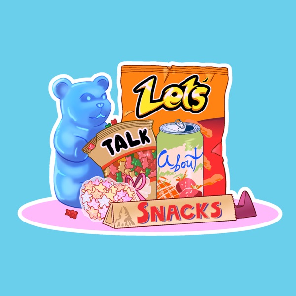 Let's Talk About Snacks