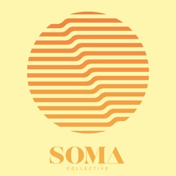 Soma Collective Podcast