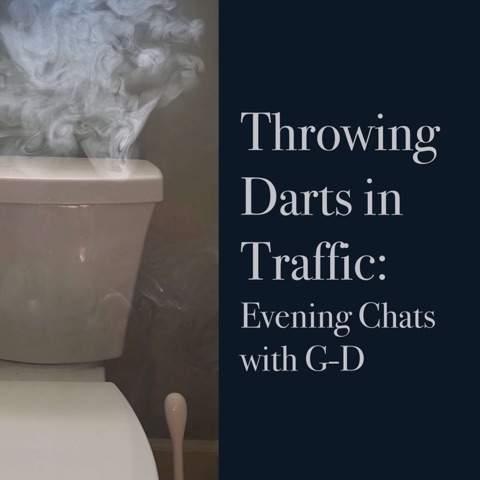 Throwing Darts in Traffic: Evening Chats with G-D