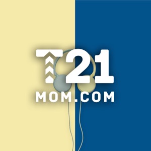 T21Mom-A Down Syndrome Podcast