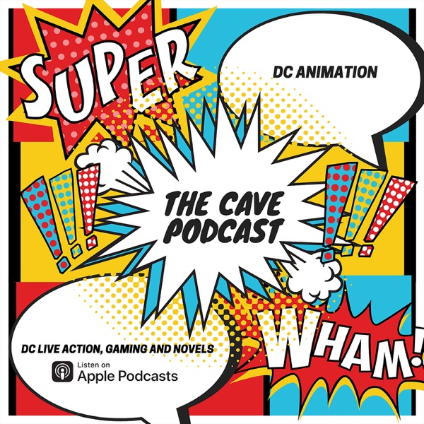 The Cave - A DC Universe Podcast Artwork