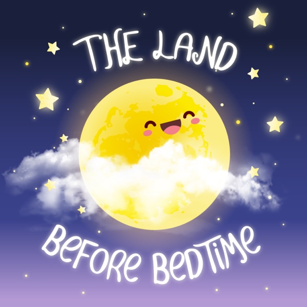 The Land Before Bedtime Podcast