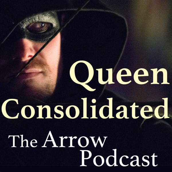 Queen Consolidated: The Arrow Podcast Artwork