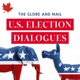 Coming Soon: The Globe and Mail U.S. Election Dialogues
