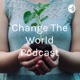 Change The World Podcast