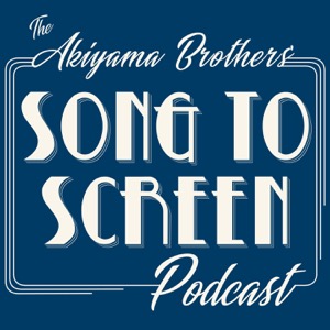 The Akiyama Brothers' Song to Screen Podcast