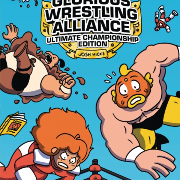 Josh Hicks Shares His Hilarious New Graphic Novel Glorious Wrestling Alliance photo