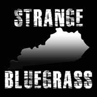 Strange Bluegrass - A Kentucky Podcast podcast