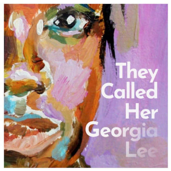 They Called Her Georgia Lee... Artwork