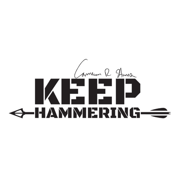 Keep Hammering with Cameron Hanes