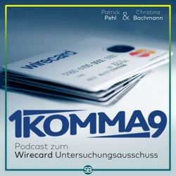 1komma9 – Politik Podcast zum Wirecard Untersuchungsausschuss