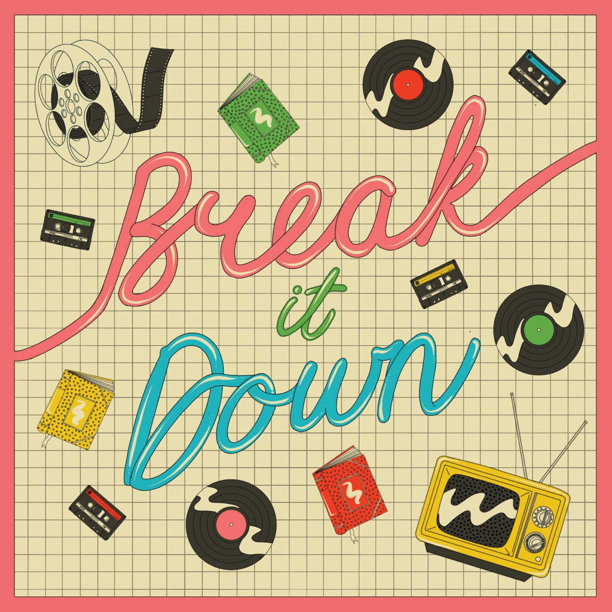 Break It Down Podcast Podtail