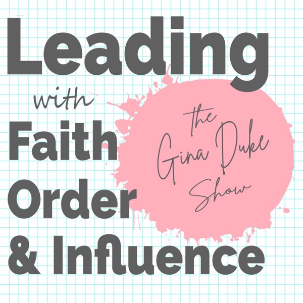 Artwork for The Gina Duke Show, Leadership Coach, Female Business Leader, Women in Leadership, Christian Leader, Women's Ministry, Women