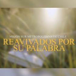 Reavivados por su Palabra | IASD MSMCh