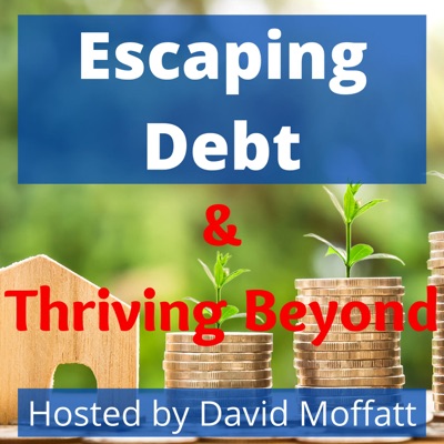 Escaping Debt & Thriving Beyond Escaping Debt & Thriving Beyond