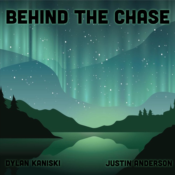 Behind the Chase Ft. Justin Anderson & Dylan Kaniski Artwork
