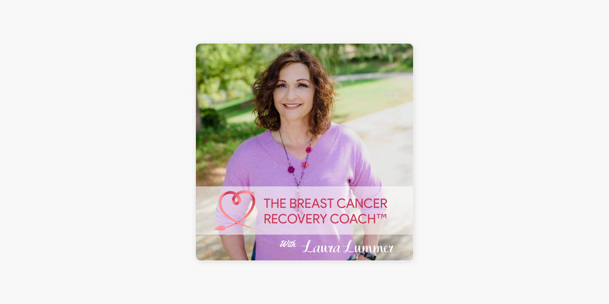 ‎The Breast Cancer Recovery Coach On Apple Podcasts