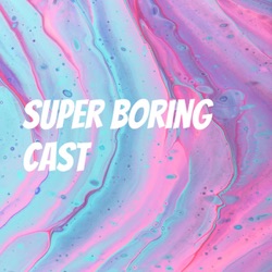 Super Boring Cast