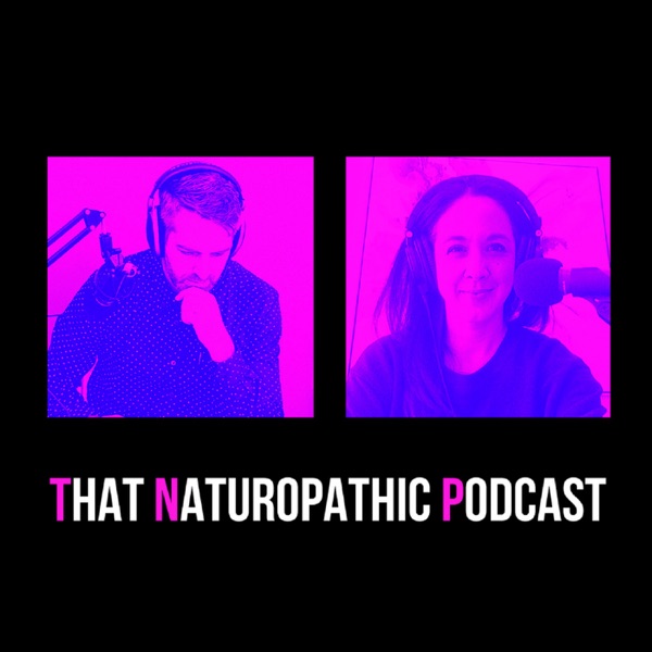 That Naturopathic Podcast Artwork