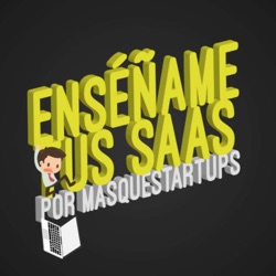 Enséñame tus SAAS by Más Que Startups