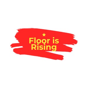 Floor is Rising