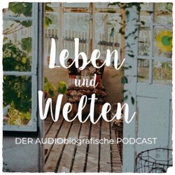 Leben und Welten