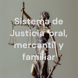 Sistema de Justicia ⚖ oral, mercantil y familiar