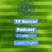 The TF Soccer Podcast - Taylor Fletcher